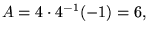 $A=4\cdot4^{-1}(-1)=6,$