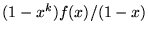 $(1-x^{k})f(x)/(1-x)$