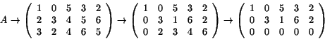 \begin{displaymath}
A\rightarrow
\left(
\begin{array}{rrrrr}
1 & 0 & 5 & 3 ...
...3 & 1 & 6 & 2 \\
0 & 0 & 0 & 0 & 0 \\
\end{array}\right)
\end{displaymath}