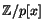 $\mathbb{Z}/p[x]$