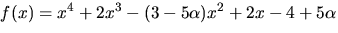 $f(x)=x^{4}+2x^{3}-(3-5\alpha)x^{2}+2x-4+5\alpha$
