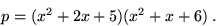 \begin{displaymath}
p=(x^2+2x+5)(x^2+x+6)\;.\end{displaymath}