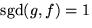 $\mbox{sgd}(g,f)=1$