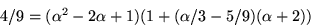 \begin{displaymath}
4/9=(\alpha^{2}-2\alpha+1)(1+(\alpha/3-5/9)(\alpha+2))
 \end{displaymath}