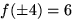 $f(\pm 4)=6$