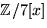 $\mathbb Z/7[x]$