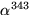 $\alpha^{343}$