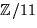 $\mathbb Z/11$