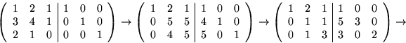 \begin{displaymath}
\left(
 \begin{array}
{rrr\vert rrr}
 1&2&1&1&0&0\\  3&4&1&0...
 ...  0&1&1&5&3&0\\  0&1&3&3&0&2\\  
 \end{array}\right)\rightarrow\end{displaymath}