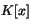 $K[x]$