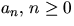 $a_{n},\,n\geq 0$