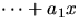 $\cdots +a_{1}x$