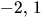 $-2,\,1$