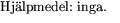 $\textstyle\parbox{3cm}{Hjlpmedel: inga.}$
