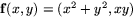 $\mathbf f(x,y)=(x^{2}+y^{2},xy)$
