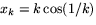 $x_{k}=k\cos(1/k)$