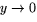 $y\rightarrow 0$
