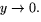 $y\rightarrow 0.$
