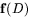 $\mathbf
 f(D)$