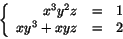 \begin{displaymath}\left\{
\begin{array}{rcl}
x^{3}y^{2}z&=&1\\
xy^{3}+xyz&=&2
\end{array}\right.\end{displaymath}