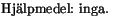 $\textstyle \parbox{3cm}{Hjlpmedel: inga.}$