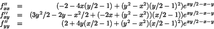 \begin{displaymath}
\begin{array}{rcr}
f''_{xx}&=& (-2-4x(y/2-1)+(y^{2}-x^{2}...
...(2+4y(x/2-1)+(y^{2}-x^{2})(x/2-1)^{2})e^{xy/2-x-y}\end{array}
\end{displaymath}
