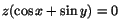 $z(\cos x+\sin y)=0$