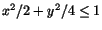 $x^{2}/2+y^{2}/4\leq 1$