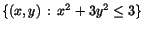 $\{(x,y)\,:\,x^{2}+3y^{2}\leq 3\}$