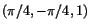 $(\pi/4,-\pi/4,1)$