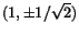 $(1,\pm 1/\sqrt{2})$