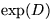 % latex2html id marker 181
$\mbox{exp}(D)$