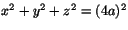 $x^{2}+y^{2}+z^{2}=(4a)^{2}$