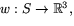 $w:S\rightarrow \mathbb R^{3},$