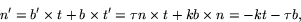 \begin{displaymath}
n'=b'\times t+b\times t'=\tau n\times t+k b\times n=-kt-\tau b,
 \end{displaymath}