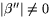 $\vert\beta''\vert\not=0$