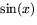 $\sin(x)$