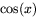 $\cos(x)$