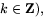 $k\in\mathbf Z),$