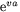 $\mbox{e}^{va}$
