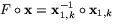 $F\circ
\mathbf x=\mathbf x_{1,k}^{-1}\circ \mathbf x_{1,k}$