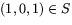 $(1,0,1)\in S$