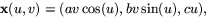 $\mathbf x(u,v)=(av\cos(u),bv\sin(u),cu),$