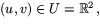 $(u,v)\in U=\mathbb R^{2},$