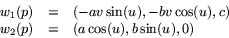 \begin{displaymath}
\begin{array}
{rcl}
 w_{1}(p)&=&(-av\sin(u),-bv\cos(u),c)\\  w_{2}(p)&=&(a\cos(u),b\sin(u),0)\end{array}\end{displaymath}