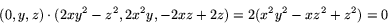 \begin{displaymath}
(0,y,z)\cdot(2xy^{2}-z^{2},2x^{2}y,-2xz+2z)=2(x^{2}y^{2}-xz^{2}+z^{2})=0
 \end{displaymath}
