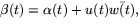 $\beta(t)=\alpha(t)+u(t)\bar{w(t)},$