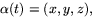 $\alpha(t)=(x,y,z),$