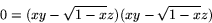 \begin{displaymath}
0=(xy-\sqrt{1-x}z)(xy-\sqrt{1-x}z)
 \end{displaymath}
