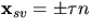 $\mathbf
 x_{sv}=\pm \tau n$